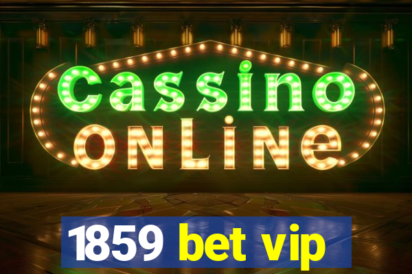 1859 bet vip